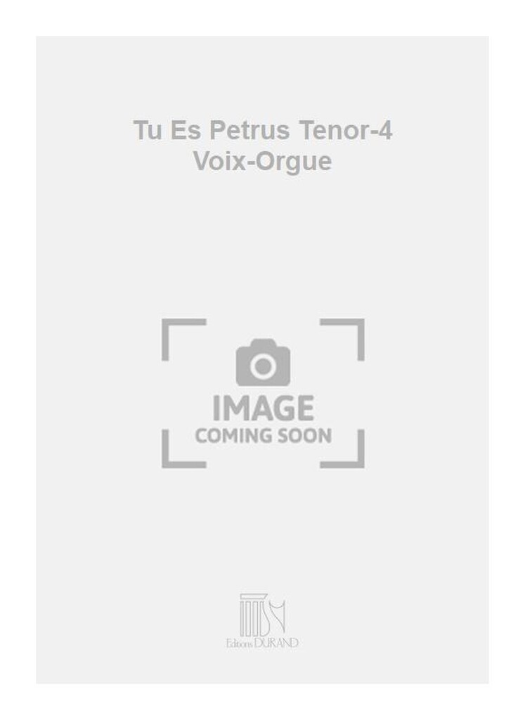 Tu Es Petrus Tenor-4 Voix-Orgue